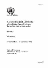 Resolutions and decisions adopted by the General Assembly during its seventy-second session: Vol. 1