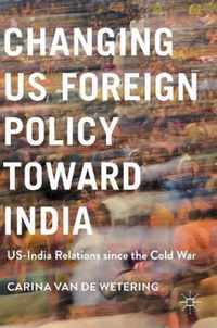 Changing US Foreign Policy toward India