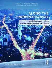 Along the Indian Highway: An Ethnography of an International Travelling Exhibition