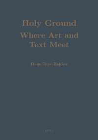 Gonda Indological Studies 20 -   Holy Ground: Where Art and Text Meet