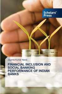 Financial Inclusion and Social Banking Performance of Indian Banks