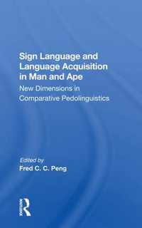 Sign Language and Language Acquisition in Man and Ape