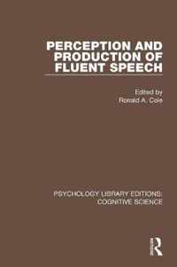 Perception and Production of Fluent Speech