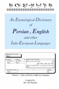 An Etymological Dictionary of Persian, English and Other Indo-European Languages Vol 1