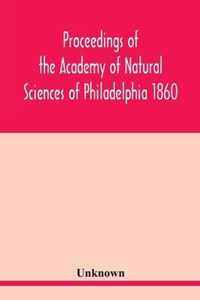 Proceedings of the Academy of Natural Sciences of Philadelphia 1860