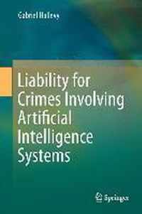 Liability for Crimes Involving Artificial Intelligence Systems