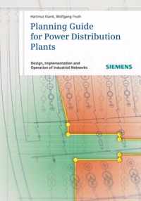Planning Guide for Power Distribution Plants: Design, Implementation and Operation of Industrial Networks