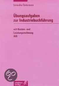 Übungsaufgaben zur Industriebuchführung mit Kosten- und Leistungsrechnung IKR