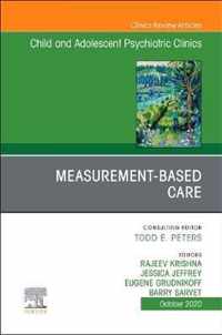 Measurement-Based Care, An Issue of ChildAnd Adolescent Psychiatric Clinics of North America