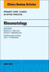 Rheumatology, An Issue of Primary Care: Clinics in Office Practice