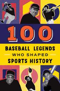 100 Baseball Legends Who Shaped Sports History