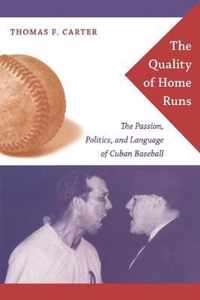 The Quality of Home Runs: The Passion, Politics, and Language of Cuban Baseball