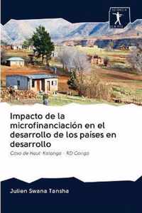 Impacto de la microfinanciacion en el desarrollo de los paises en desarrollo