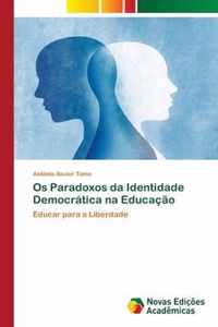 Os Paradoxos da Identidade Democratica na Educacao