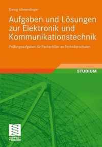 Aufgaben und Loesungen zur Elektronik und Kommunikationstechnik