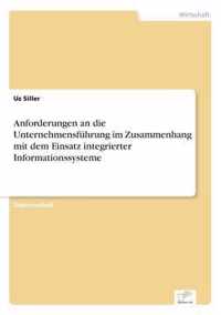 Anforderungen an die Unternehmensfuhrung im Zusammenhang mit dem Einsatz integrierter Informationssysteme