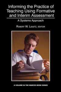Informing the Practice of Teaching Using Formative and Interim Assessment