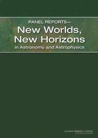 Panel Reports?New Worlds, New Horizons in Astronomy and Astrophysics