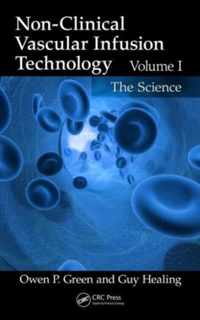 Non-Clinical Vascular Infusion Technology, Volume I