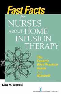 Fast Facts for Nurses About Home Infusion Therapy