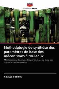 Methodologie de synthese des parametres de base des mecanismes a rouleaux