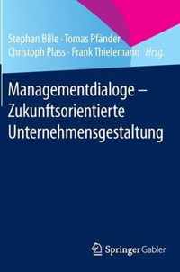 Managementdialoge - Zukunftsorientierte Unternehmensgestaltung