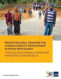Promoting Skill Transfer for Human Capacity Development in Papua New Guinea: The Role of Externally Financed Infrastructure Projects