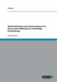 Werkstattlernen zum Thema Wasser im Sinne einer Bildung fur nachhaltige Entwicklung