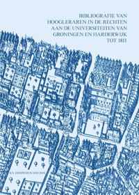 Bibliografie van hoogleraren in de rechten aan de universiteiten van Groningen en Harderwijk tot 1811 deel VII. Bibliografie Nederlandse rechtswetenschap tot 1811
