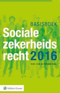 Basisboek Socialezekerheidsrecht 2016