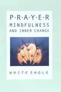 Prayer, Mindfulness and Inner Change