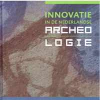 Innovatie in de Nederlandse Archeologie
