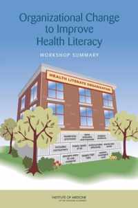 Organizational Change to Improve Health Literacy