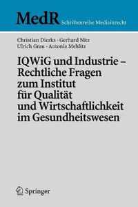 IQWiG und Industrie - Rechtliche Fragen zum Institut für Qualität und Wirtschaftlichkeit im Gesundheitswesen