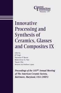 Innovative Processing and Synthesis of Ceramics, Glasses and Composites IX