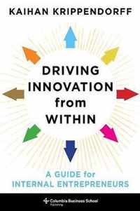 Driving Innovation from Within  A Guide for Internal Entrepreneurs