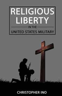 Religious Liberty in the United States Military