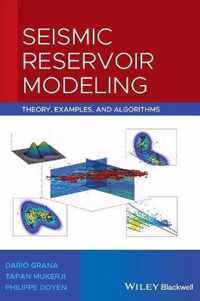 Seismic Reservoir Modeling - Theory, Examples, and Algorithms
