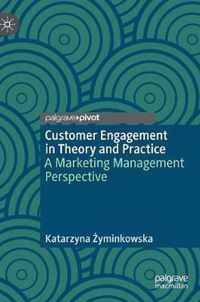 Customer Engagement in Theory and Practice