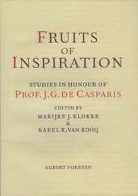 Fruits of Inspiration: Studies in Honour of Prof. J.G. de Casparis