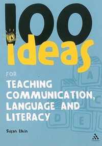 100 Ideas For Teaching Communication, Language And Literacy