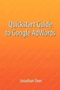 Quickstart Guide To Google AdWords