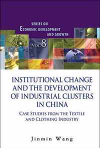Institutional Change And The Development Of Industrial Clusters In China
