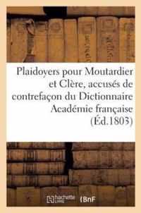 Plaidoyers Pour Moutardier Et Clère, Accusés de Contrefaçon Du Dictionnaire de l'Académie Française