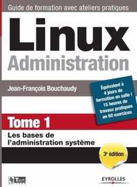 Linux Administration Tome 1