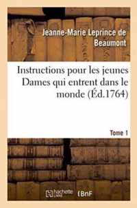 Instructions Pour Les Jeunes Dames Qui Entrent Dans Le Monde Tome 1