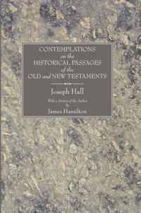 Contemplations on the Historical Passages of the Old and New Testaments