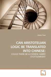 Can Aristotelian Logic Be Translated Into Chinese