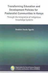 Transforming Education and Development Policies for Pastoralist Communities in Kenya Through the Integration of Indigenous Knowledge Systems