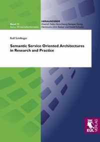 Semantic Service Oriented Architectures in Research and Practice